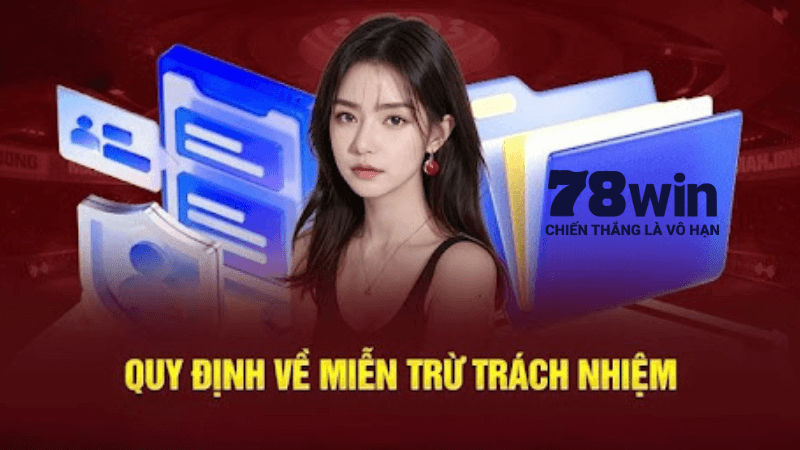 Chính sách miễn trừ trách nhiệm tại 78win