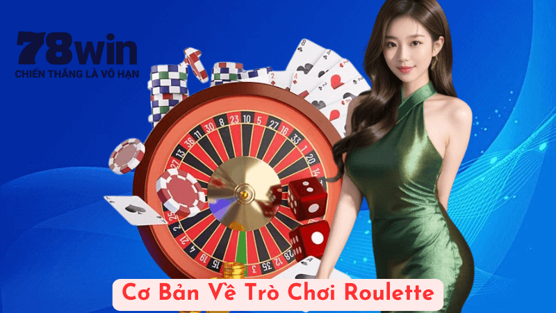 Cơ Bản Về Trò Chơi Roulette